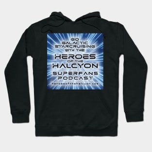 Heroes of the Halcyon - Galactic Starcruiser Superfans Podcast Hoodie